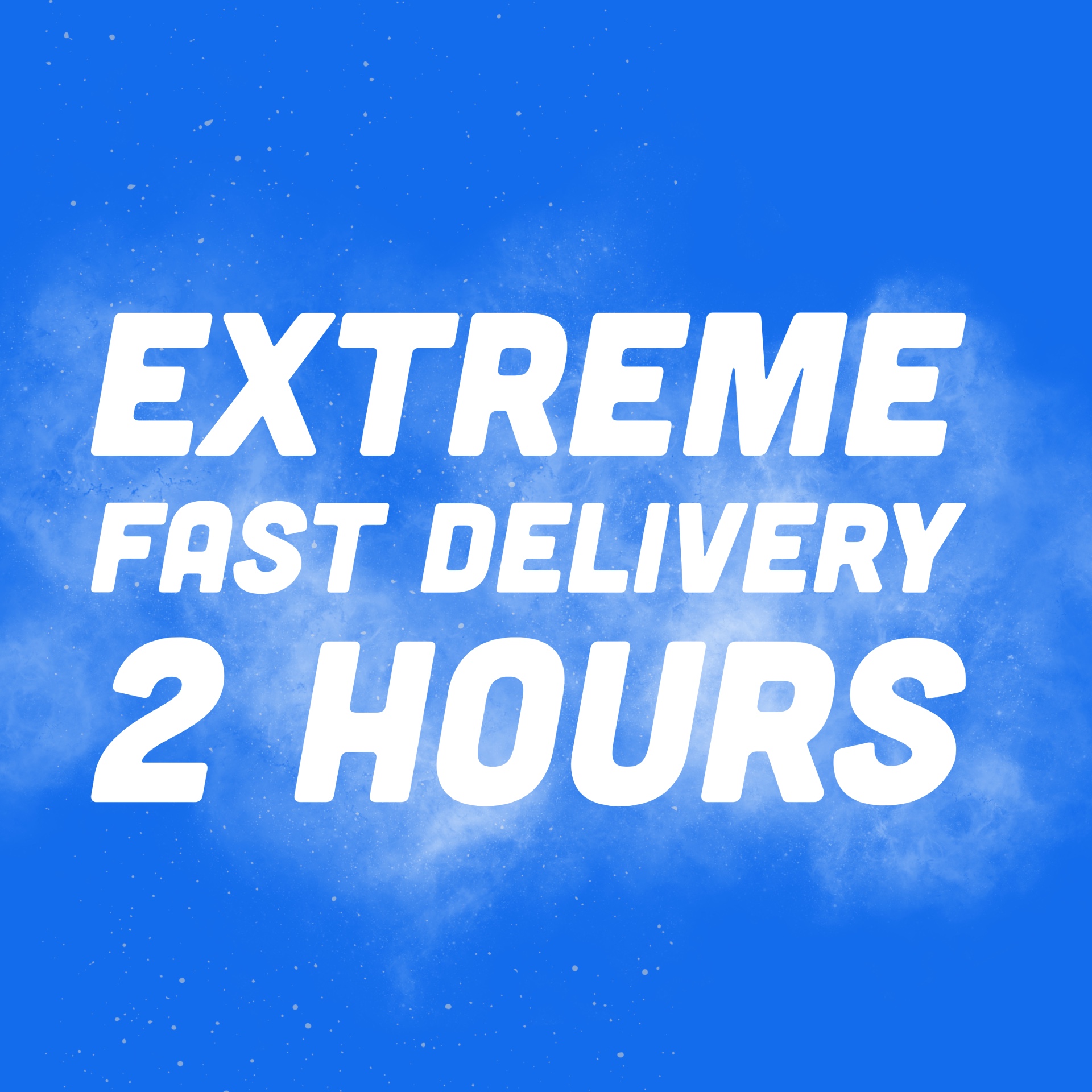 Extreme Fast Delivery